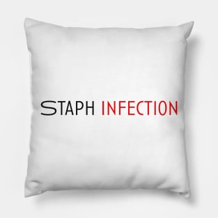 Staph Infection Pillow