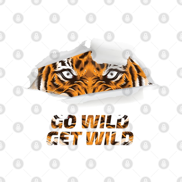 GO WILD GET WILD TIGER DESIGN by STUDIOVO