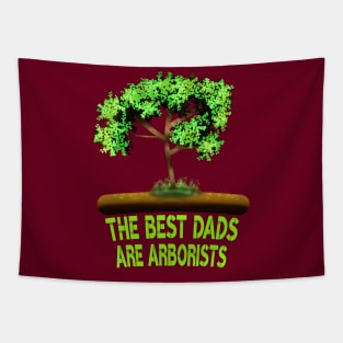 The Best Dads Are Arborists Tapestry