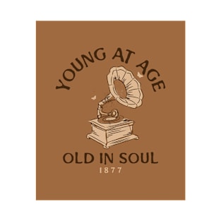 Young At Age Old In Soul T-Shirt