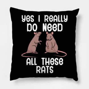 Yes i really do need all these rats Pillow