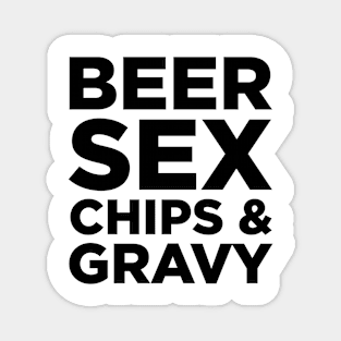 Beer, Sex, chips and gravy Magnet