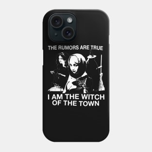 The Rumors Are True... I'm The Witch Of The Town Vintage Craft Halloween Horror Goth Black Phone Case