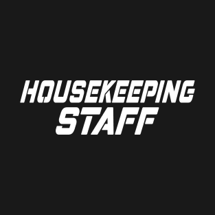 Housekeeping Staff | Back Side Uniform | Cool Funny Gift T-Shirt