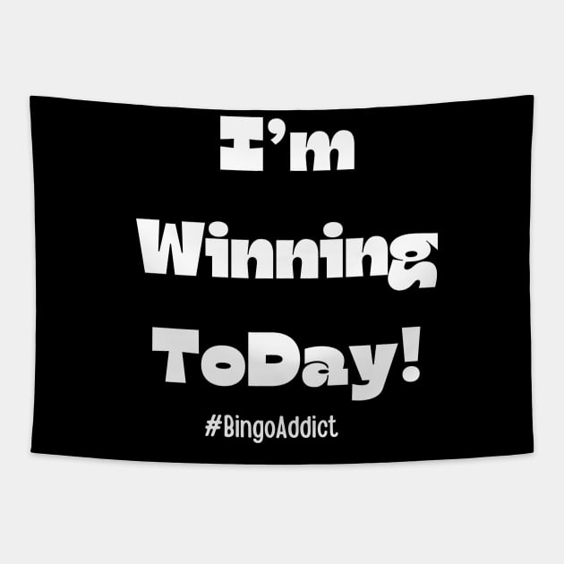 Bingo Tee I'm Winning Today Tapestry by Confessions Of A Bingo Addict