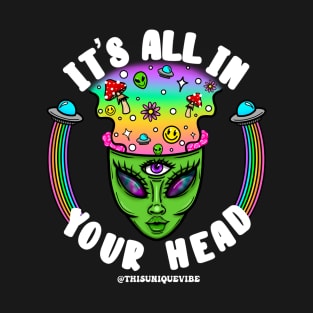 It’s all in your head T-Shirt