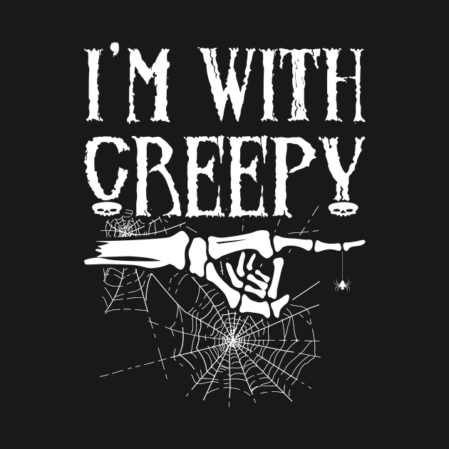 I'm With Creepy Funny Halloween Graphic by Xeire