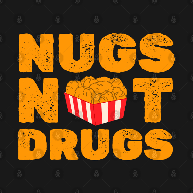 nugs not drugs nugs not drugs by juragan99trans