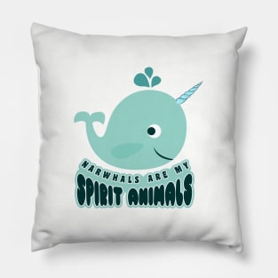 'Narwhals Are My Spirit Animal' Cute Animals Whale Gift Pillow