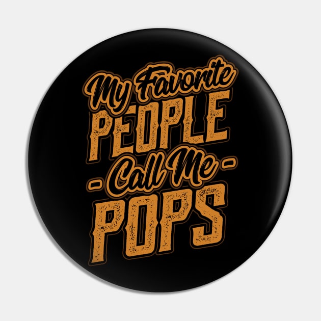 My Favorite People Call Me Pops Gift Pin by aneisha