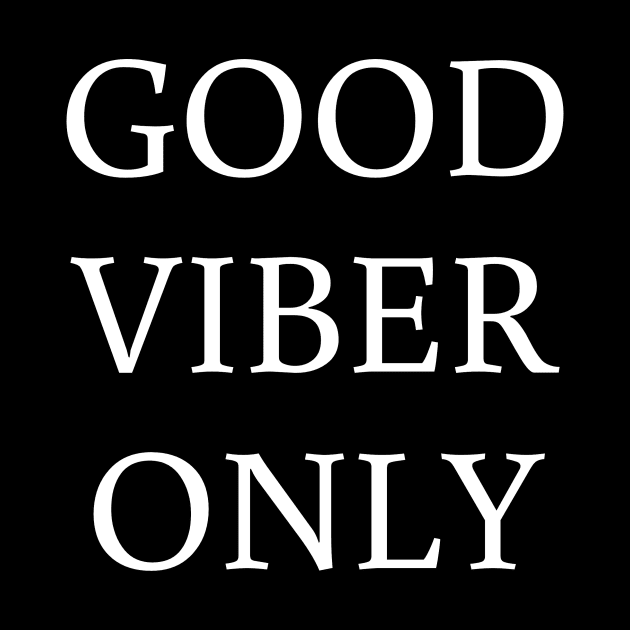 Good Vibes only T shirts by SunArt-shop