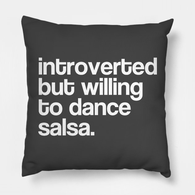 Introverted but willing to dance salsa V3 Pillow by bailopinto