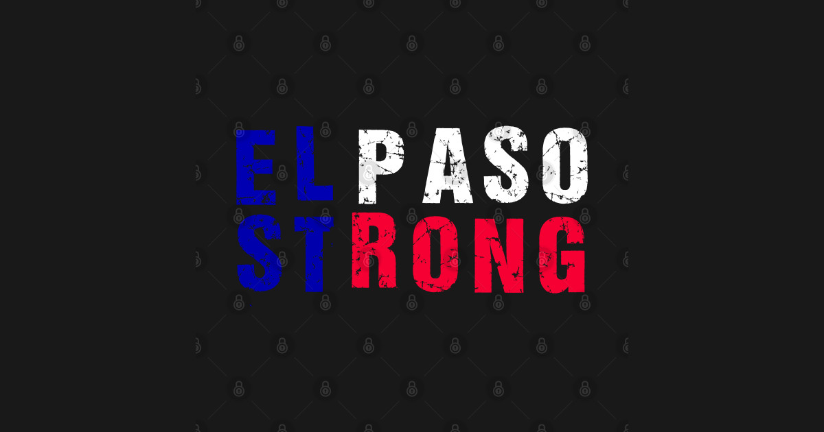 El Paso Strong El Paso Strong TShirt TeePublic