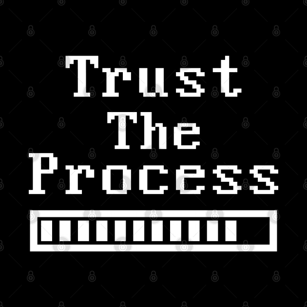 Loading bar Trust the process by GraphicBazaar