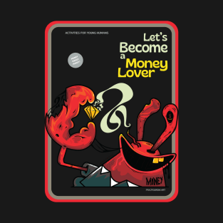 Let's become a Money Lover T-Shirt