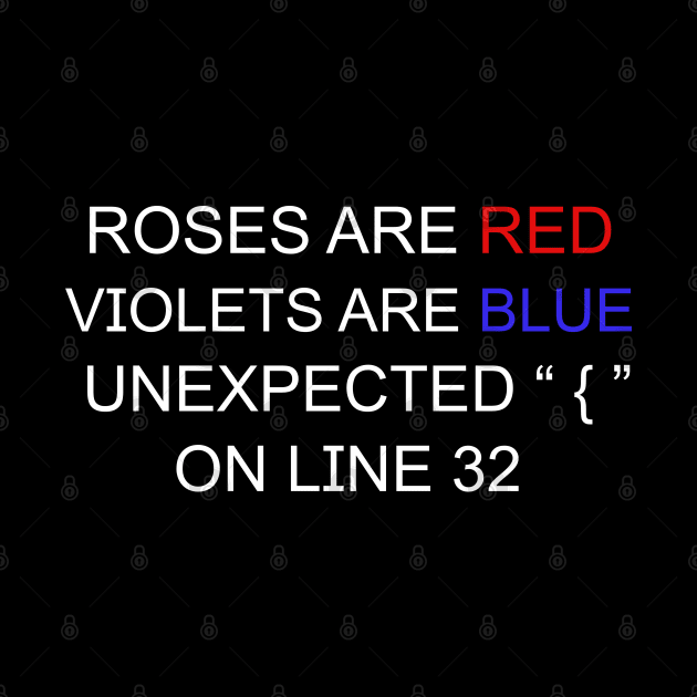 Roses Are Red Violets Are Blue Unexpected { On Line 32 by Abdoss