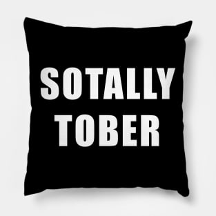 Sotally tober Pillow