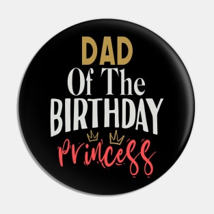 Dad of the birthday princess Pin