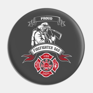 Epic Proud Firefighter Dad - Father Of Fireman Gift Shirt Fire Dept Foremen Department Pin