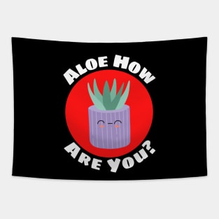 Aloe How Are You | Gardener Pun Tapestry