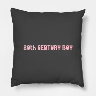 20th Century Boy, pink Pillow