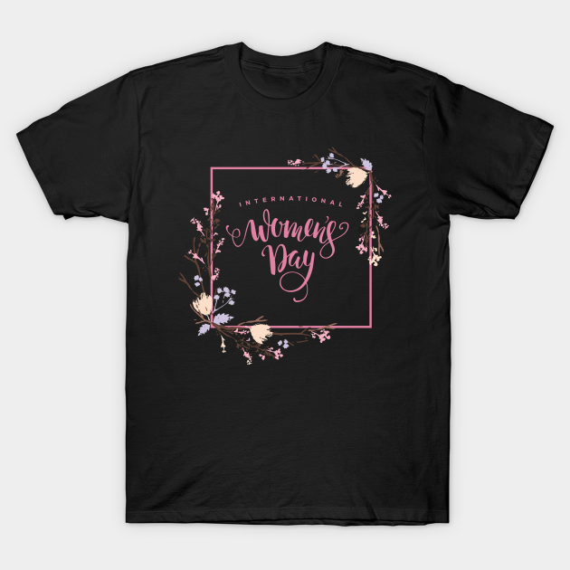 International Women's Day Shirt March 8 2020 - International Womens Day March 8 - T-Shirt