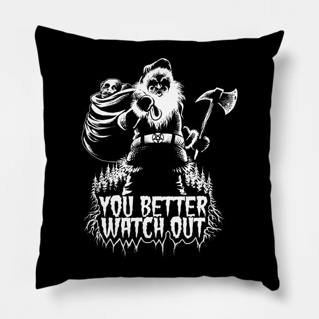 You Better Watch Out! Pillow by wildsidecomix