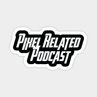 Pixel Related Podcast - Heroic Magnet