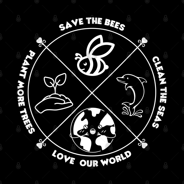 Love Your Mother Plant a Tree Clean the Seas Save the Bees by MZeeDesigns