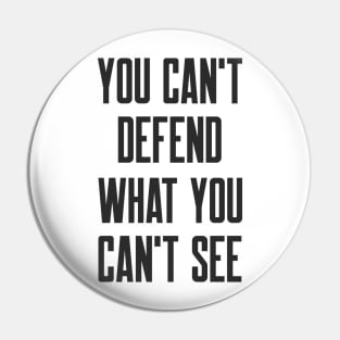 Cybersecurity You can't Defend What You Can't See Pin