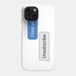 Unsubscribe Phone Case