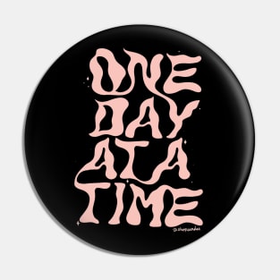 One Day At A Time Pin