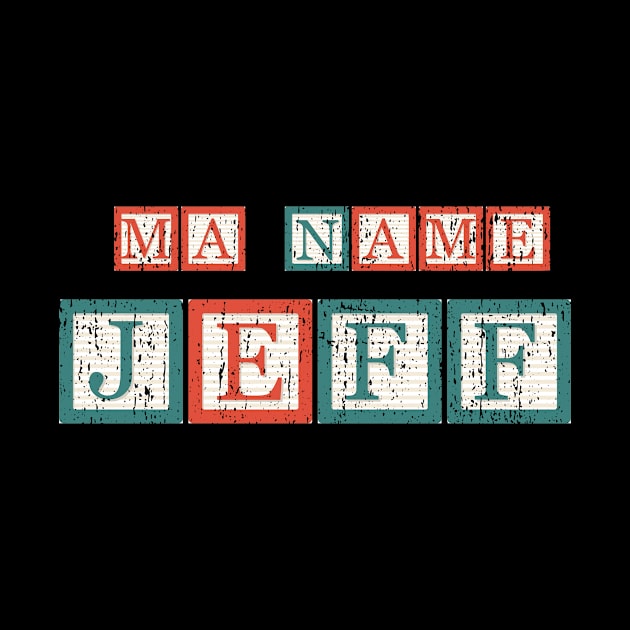 MA Name Is Jeff- Funny Text by c o m e t™