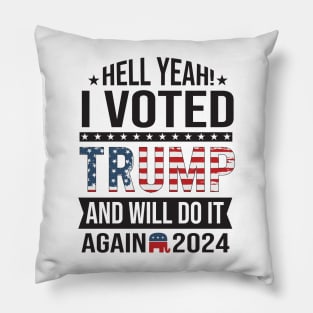 I voted for trump and will do it again in 2024 2024 Election Vote Trump Political Presidential Campaign Pillow