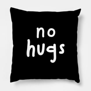 No hugs Pillow