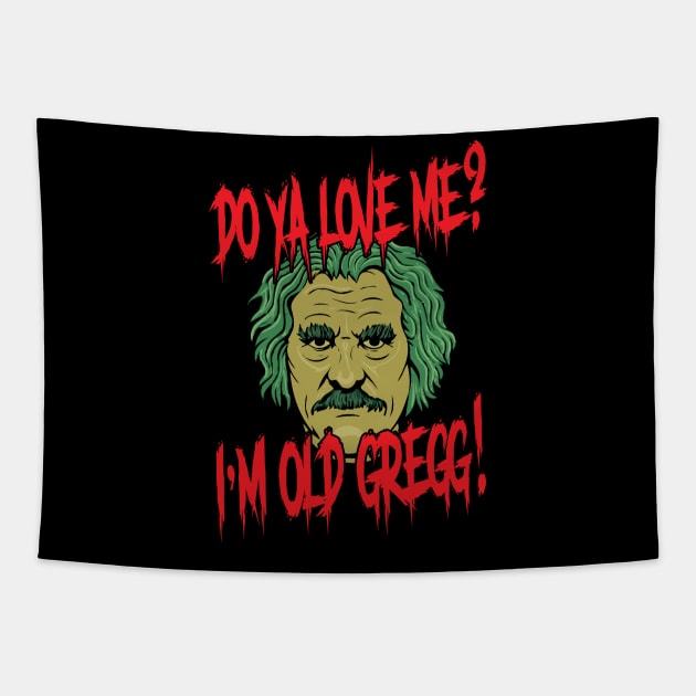 Do Ya Love Me ? - I'm Old Gregg Tapestry by Trendsdk