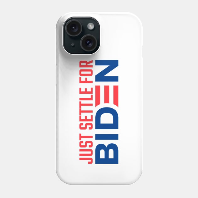 Settle for Biden Phone Case by MZeeDesigns