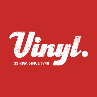 Vinyl. 33 RPM Since 1948 T-Shirt