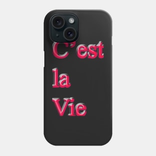 C’est la Vie Phone Case