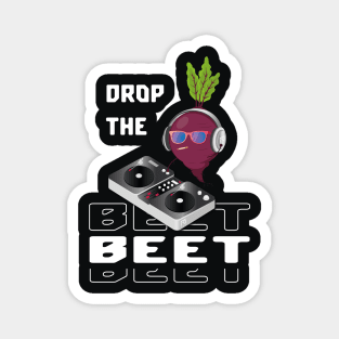 Funny beet pun drop the beet Magnet