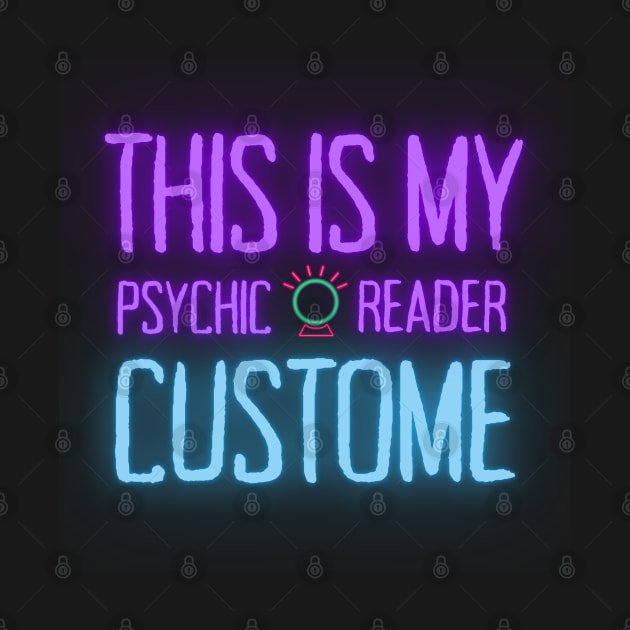 This Is My Psychic Reader Custome by ChasingTees