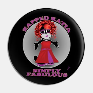 Zapped Katia - Simply Fabulous Pin