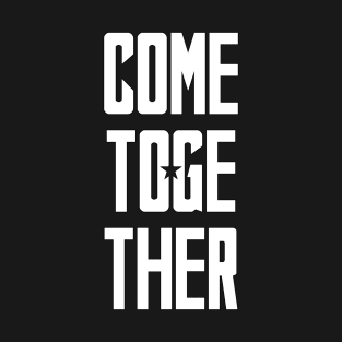 Come Together T-Shirt