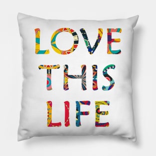 Love this life Pillow