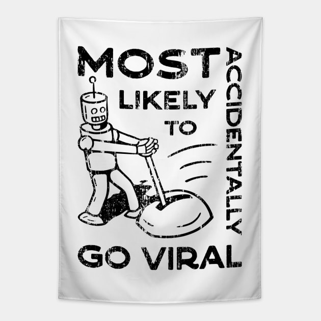 Most Likely to Accidentally Go Viral - 4 Tapestry by NeverDrewBefore