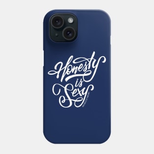 Honesty is Sexy! Phone Case