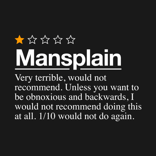 Mansplain Review - Very Bad Would Not Recommend - 1 Star Rating For Men by ShirtHappens