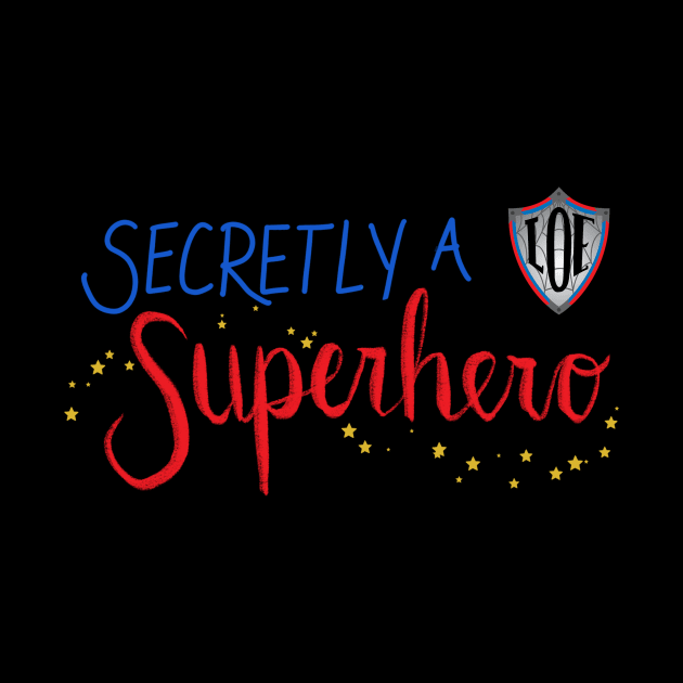 Secretly A Superhero - LOE Michigan (scribble font) by The League of Enchantment