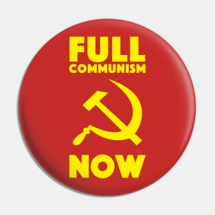 Full Communism Now Pin