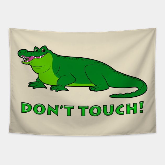 Alligator: Don't Touch! Tapestry by PenguinCornerStore